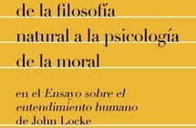De la filosofía natural a la psicología de la moral en el ensayo sobre el entendimiento...