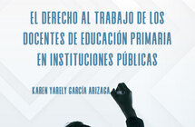 El derecho al trabajo de los docentes de educación primaria en instituciones públicas
